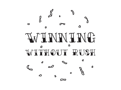 Winning without rush