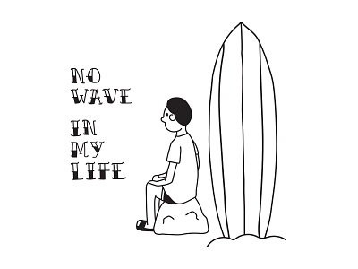 No wave in my life
