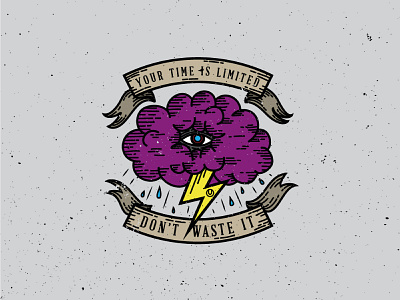 Your time is limited. Don't waste it. cloud lighting limit oldschool tattoo time waste