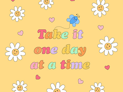 Take it one day at a time affirmations animation branding design graphic design illustration quotes typography