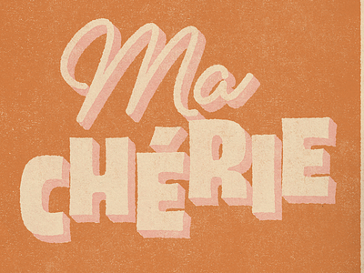Ma Chérie lettering retro texture type typography vintage