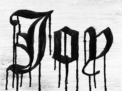 Joy blackletter calligraphy drips hand painted lettering monochrome paint sign painting texture type typography wood