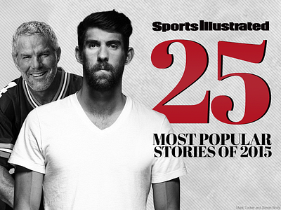 Sports Illustrated Top 25 Stories of 2015 black and white brett favre michael phelps social graphics sports illustrated