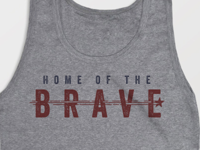 Home of the Brave 4th of july america apparel clothing design independence day tank tank top type typography