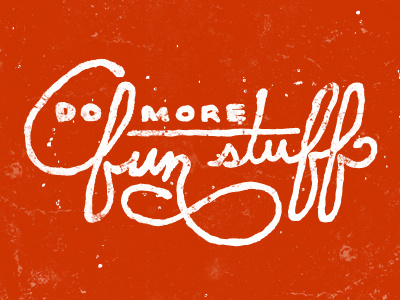 Do More Fun Stuff design hand drawn lettering type typography