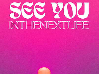 Album Cover for Single "See You In The Next Life" album design graphic design illustration logo typography