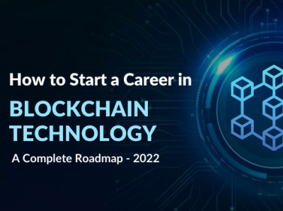 How To Start A Career In Blockchain Technology - A Complete Road By ...