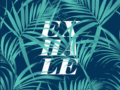 Exhale beach exhale halftone normade palms type typography