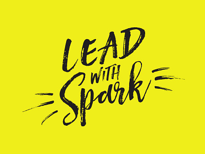 Lead with Spark branding brush conference lead lettering spark type typography yellow