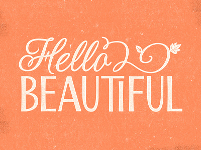 Hello Beautiful beautiful fall november script texture typography