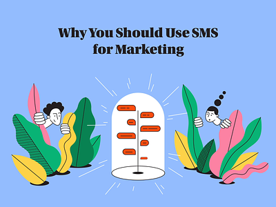 Why You Should Use SMS for Marketing animation blog branding characters chat guide hide illustration jungle marketing pillar tutorial