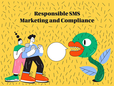 Responsible SMS Marketing and Compliance animation blog branding carnivore illustration landing marketing pillar plant rude scared tutorial vector web