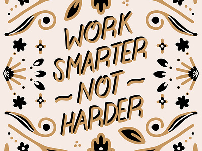Work Smarter...not harder botanical digital drawing flowers graphic design illustration lettering pastel colors procreate quote typography