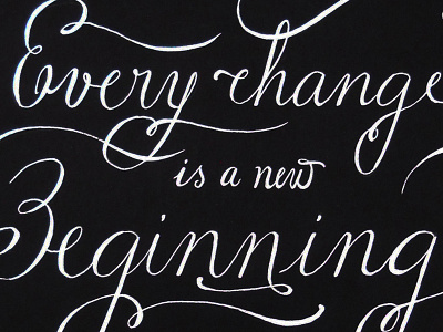 Every change is a new beginning ink lettering quote typography