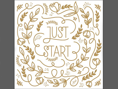 Just Start Artprint adobe illustrator botanic flowers graphic design illustration lettering poster quote typography vector