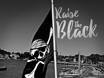 Raise The Black anchor and raid creative black flag design graphic design jolly roger photography pirate pirates typography