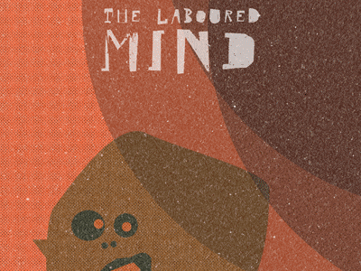 The Laboured Mind poster posterart posterdesign srvnt srvntcreativenetwork srvntmy