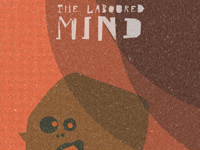 The Laboured Mind