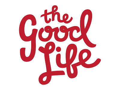 The Good Life hand drawn type hand lettering hand type lettering motto nebraska the good life