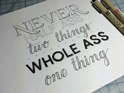 Never half ass two things hand lettering lettering quotes typography
