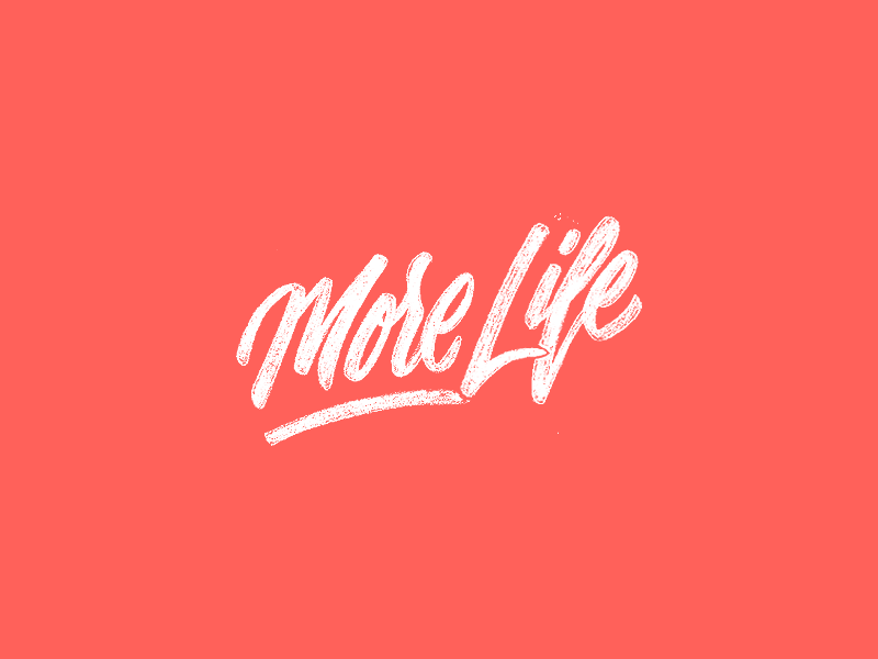 MoreLife.gif animation drake goodtype red handlettering lettering more life script texture type typography wip