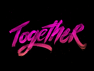 Together handlettering handtype lettering paint photoshop texture together type typography wild