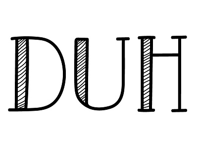 Duh Type hand lettering lettering letters line work simple typography words