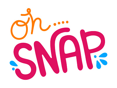 Oh Snap bright hand lettering lettering letters typography words