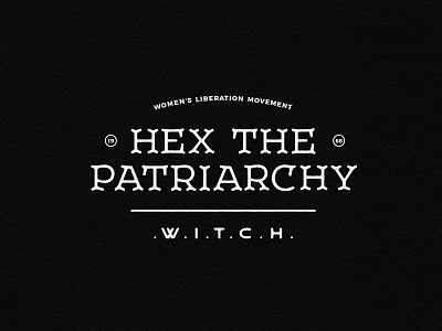 Hex the Patriarchy design equal rights feminism feminist hex the patriarchy logo political protest times up type typography witch womens rights