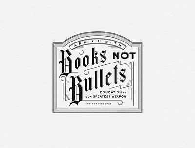 Books Not Bullets blackletter design education gun reform lettering logo march for our lives never again type typography