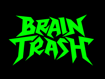 BRAINTRASH BAND FONT LOGO art bands branding graphic design grunge illustration logo logoband metal punk rock thrash tshirt vector world