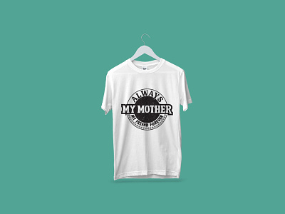 Mother T-shirt design 3d animation branding design flyer graphic design illustration logo motion graphics typography ui ux vector