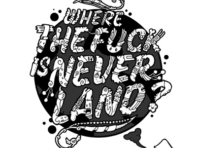 Where the fuck is Neverland carnivorum cartoon illustration typography