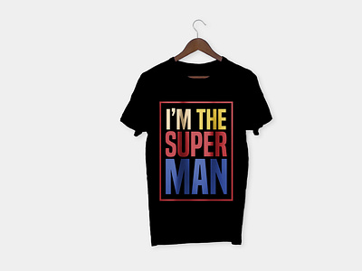 I'M THE SUPER MAN - CUSTOME GRAPHICS TSHIRT DESIGN - GRAPHIC TEE