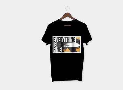 EVERYTHING IS FINE - CUSTOME GRAPHICS TSHIRT DESIGN - GRAPHIC TE branding design graphic design graphic tees illustration logo tees tshirt tshirt design typography
