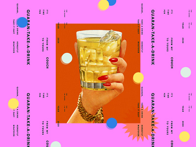 It's Quaran-take-a-drink, right? 2020 alcohol design drink pattern quarantine random texture visual design