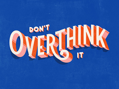 Don't Overthink It 2019 design illustration lettering new year 2019 resolution typography