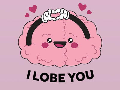 I Lobe You Puns are Fun! brain cute design happy i lobe you illustration puns romantic tees valentines day