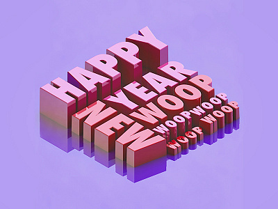 Happy New Year Woop Woop 3d type cinema4d cr6 type type tuesday typography