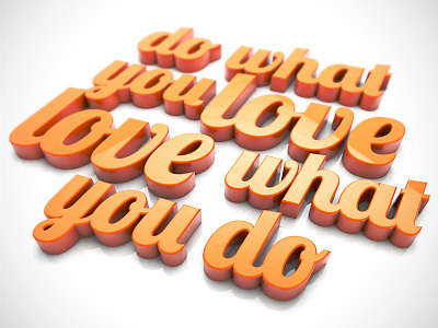 Type Tue - Do What You Love 3d type cinema4d cr6 type type tuesday typography