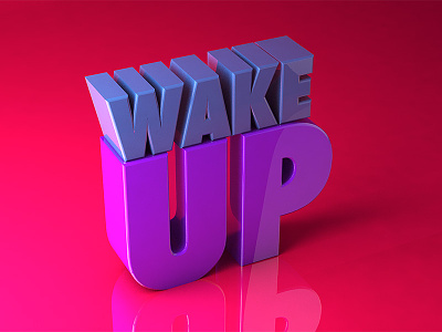 Type Tues - Wake Up 3d type blocks cinema4d cr6 type isometric type tuesday typography