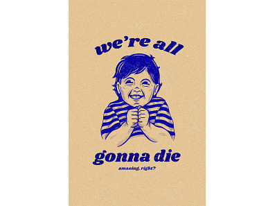 WE'RE ALL GONNA DIE design future graphic design humour icon illustration kid kids minimal retro satirical texture