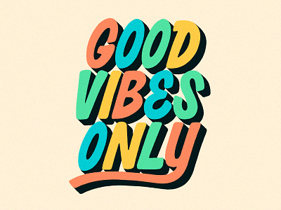 Good Vibes Only colors design lettering letters type typography