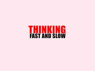 Thinking Fast and Slow