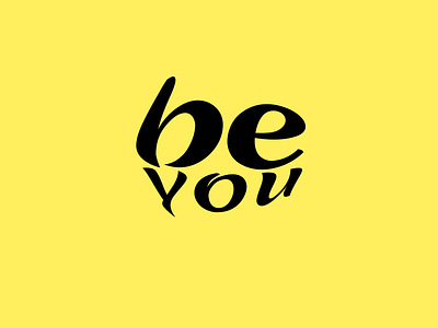 Be You creative graphic design typography