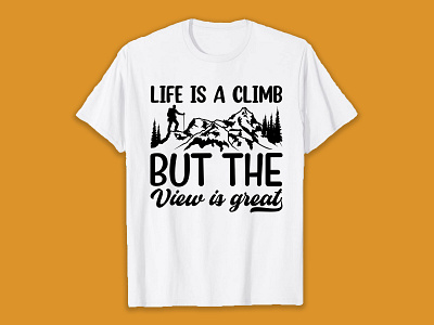 Life is a climb but the view is great SVG t-shirt design hiking hiking t-shirt illustration svg svg t-shirt t-shirt t-shirt design typography vector