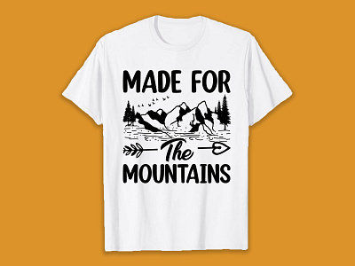 Made for the mountains SVG T-Shirt Design design hiking hiking t shirt illustration svg svg design svg t shirt t shirt t shirt design