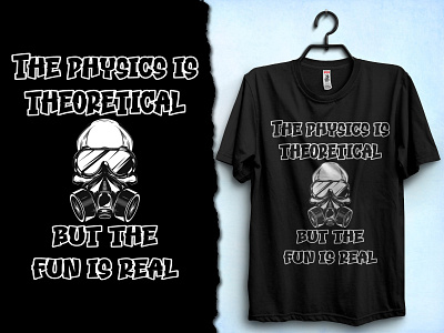 Physics Is Theoretical | Physics T-shirt Design