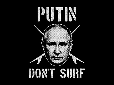 Putin Don't Surf. Tee design.