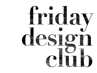 friday design club beauty club design logo marker texture serifs students of design typography